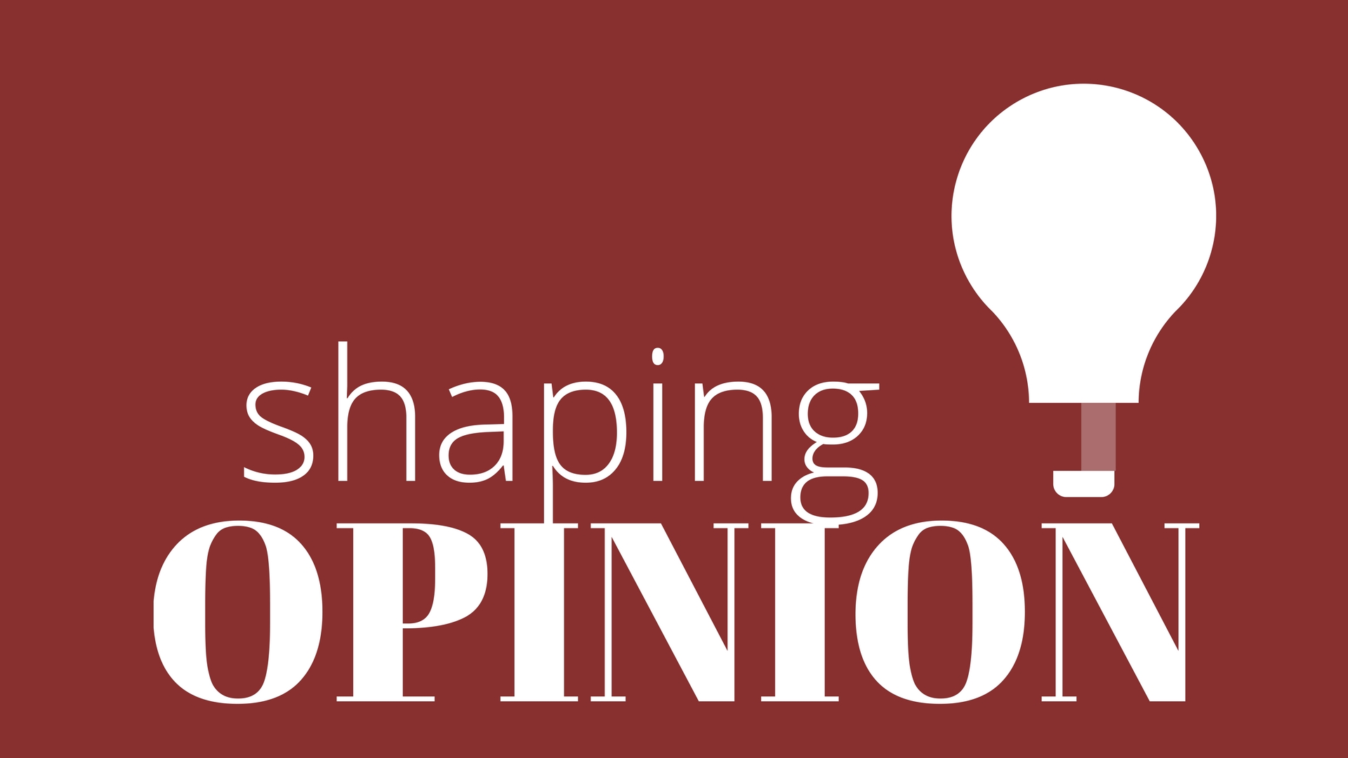 Shaping Opinion